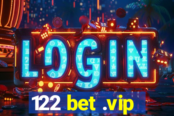 122 bet .vip